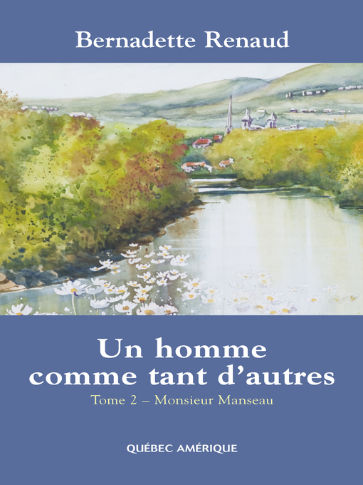 Title details for Un homme comme tant d'autres Tome 2--Monsieur Manseau by Bernadette Renaud - Available